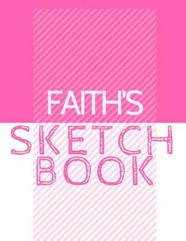 Paperback Faith's Sketchbook: Personalized Crayon Sketchbook with Name: 120 Pages Book