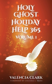Paperback Holy Ghost Holiday Help 365 Volume 1 Book