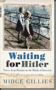 Hardcover Waiting for Hitler: Voices From Britain on the Brink of Invasion Book