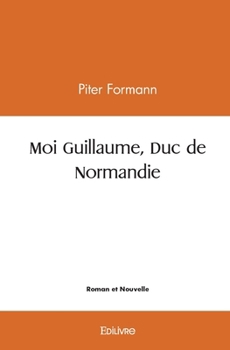 Paperback Moi Guillaume, Duc de Normandie [French] Book