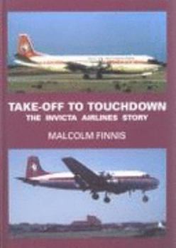 Hardcover Take-off to Touchdown: The Invicta Airlines Story Book