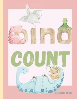 Paperback Dino Count: Cute Dinosaur Number Book for Toddlers Book