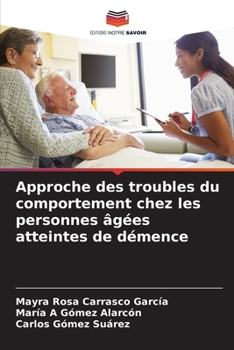 Paperback Approche des troubles du comportement chez les personnes âgées atteintes de démence [French] Book