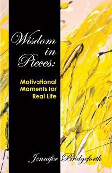Paperback Wisdom in Pieces: Motivational Moments for Real Life Book
