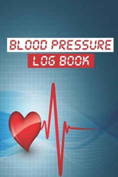 Paperback Blood Pressure Log Book: Daily Blood Pressure Tracking Notebook Book