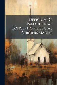 Paperback Officium De Immaculatae Conceptionis Beatae Virginis Mariae Book