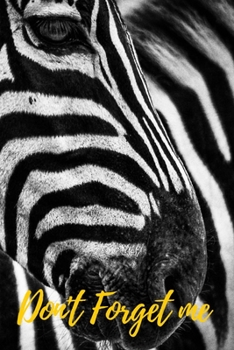 Paperback Don't Forget Me: Eyes of Zebra Background.Internet Password Logbook with alphabetical tabs.Personal Address of websites, usernames, pas [Large Print] Book
