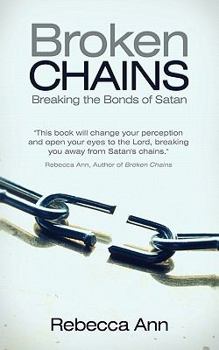 Paperback Broken Chains: Breaking the Bonds of Satan Book