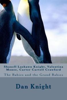 Paperback Shanell Lashawn Knight, Valentina Monee, Carter Cartell Crawford: The Babies and the Grand Babies Book