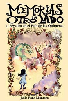 Féyzlim en el país de las quimeras - Book #1 of the Memorias del otro lado