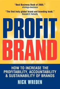 Paperback Profit Brand: How to Increase the Profitability Accountability and Sustainability of Brands Book