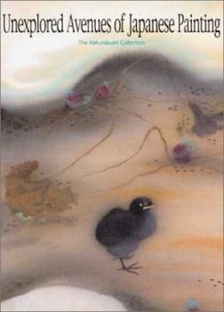 Paperback Unexplored Avenues of Japanese Painting: The Hakutakuan Collection Book