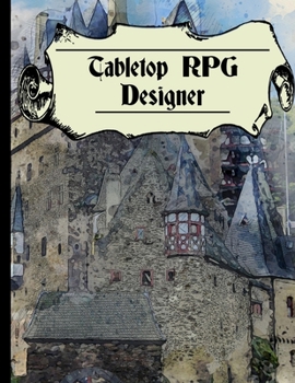 Tabletop RPG Designer: Create your own role playing game and play with friends | Space for creating characters and weapons, drawing maps, design your ... book is perfect for creative minds and artist
