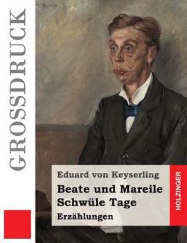 Paperback Beate und Mareile / Schwüle Tage (Großdruck): Erzählungen [German] Book