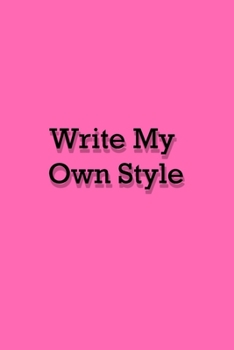 Paperback Write my own style: Plain Notebook. HOTPINK Cover with 100 Blanks page (6 x 9 inches) Design For Writing, Doodling, Taking Notes, Sketchin Book