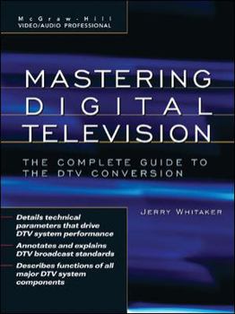Hardcover Mastering Digital Television: The Complete Guide to the DTV Conversion Book