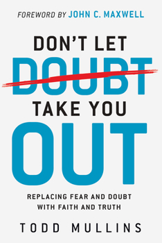Paperback Don't Let Doubt Take You Out: Replacing Fear and Doubt with Faith and Truth Book