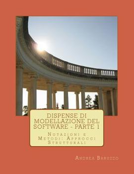 Paperback Dispense di Modellazione del Software - Parte 1: Notazioni e metodi: gli approcci strutturali [Italian] Book