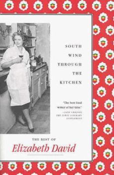 Paperback South Wind Through the Kitchen: The Best of Elizabeth David Book