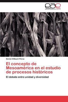 Paperback El concepto de Mesoamérica en el estudio de procesos históricos [Spanish] Book