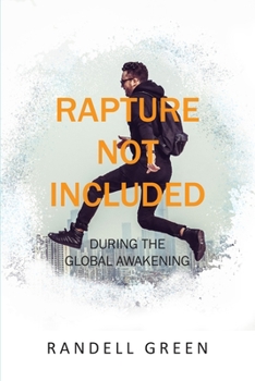 Paperback Rapture Not Included: During the Global Awakening Book
