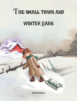 Paperback The Small Town And Winter Barn: Farm Life Book