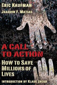 Paperback A Call to Action: How to Save Millions of Lives Book