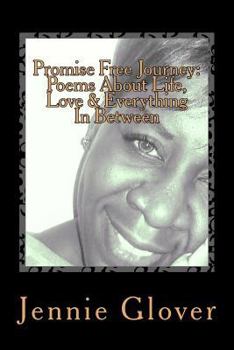 Paperback Promise Free Journey: Poems About Life, Love And Everything In Between Book