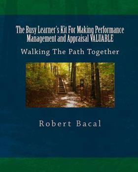 Paperback The Busy Learner's Kit For Making Performance Management and Appraisal VALUABLE: Walking The Path Together Book