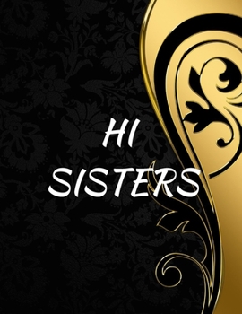 Paperback Hi Sisters: Notebook/notepad/diary/journal for girls, teens and women. 80 pages of A4 lined paper with margins. Book
