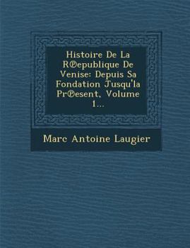 Paperback Histoire de La R Epublique de Venise: Depuis Sa Fondation Jusqu'la PR Esent, Volume 1... [French] Book