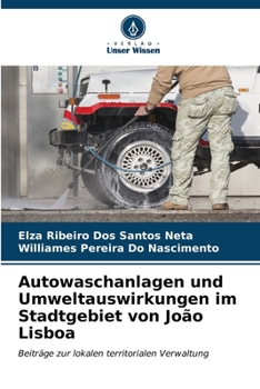 Autowaschanlagen und Umweltauswirkungen im Stadtgebiet von João Lisboa (German Edition)