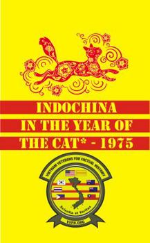 Indochina in the Year of the Cat – 1975 - Book #13 of the Indochina in the Year of ...