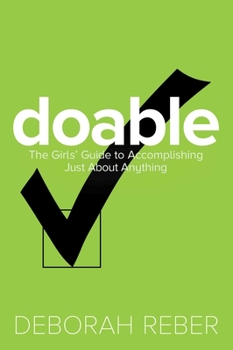 Paperback Doable: The Girls' Guide to Accomplishing Just about Anything Book