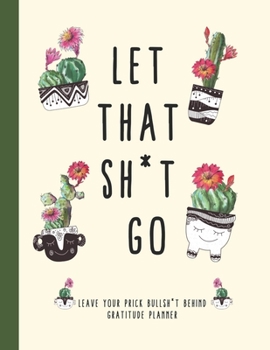 2020-2022 Three 3 Year Planner Let That Shit Go Monthly Calendar Gratitude Agenda Schedule Organizer: 36 Months Calendar; Appointment Diary Journal ... Notes, Julian Dates & Inspirational Quotes