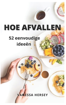 Paperback Hoe Afvallen: 52 eenvoudige idee?n [Dutch] Book