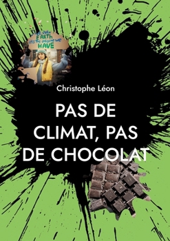 Paperback Pas de climat, pas de chocolat [French] Book