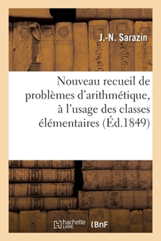 Paperback Nouveau recueil de problèmes d'arithmétique, à l'usage des classes élémentaires [French] Book