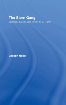 Hardcover The Stern Gang: Ideology, Politics and Terror, 1940-1949 Book