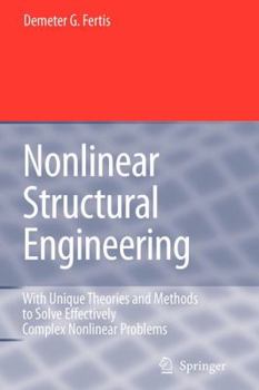 Paperback Nonlinear Structural Engineering: With Unique Theories and Methods to Solve Effectively Complex Nonlinear Problems Book