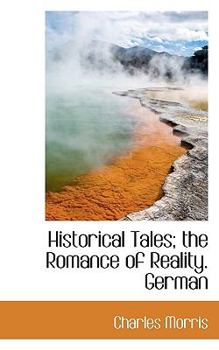German. Historical Tales, the Romance of Reality - Book  of the Historical Tales, The Romance of Reality
