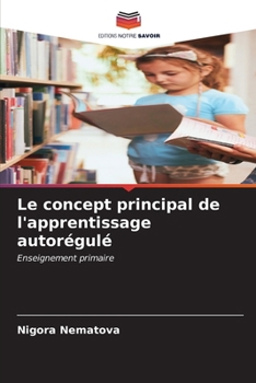 Le concept principal de l'apprentissage autorégulé (French Edition)