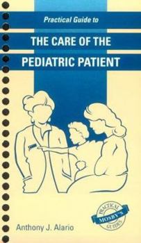 Hardcover Practical Guide to the Care of the Pediatric Patient: Practical Guide Series Book