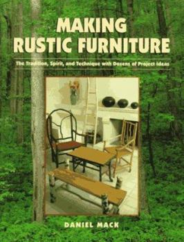 Paperback Making Rustic Furniture: The Tradition, Spirit, and Technique with Dozens of Project Ideas Book