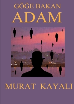 Paperback Gö&#286;e Bakan Adam [Turkish] Book