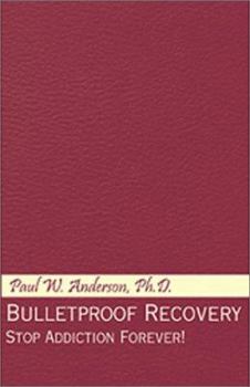 Paperback Bulletproof Recovery: Stop Addiction Forever Book