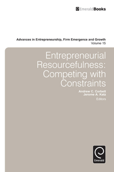 Hardcover Entrepreneurial Resourcefulness: Competing with Constraints Book