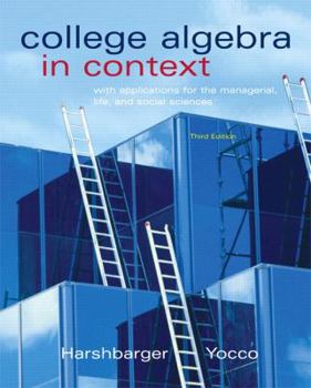 Hardcover College Algebra in Context: With Applications for the Managerial, Life, and Social Sciences Book