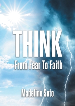 Paperback Think: From Fear To Faith Book
