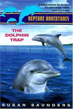 The Dolphin Trap (Neptune Adventures, #3) - Book #3 of the Neptune Adventures